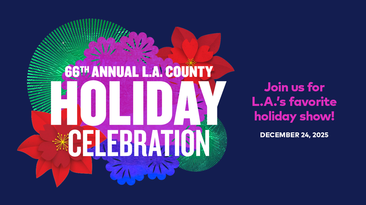 66th Annual L.A. County Holiday Celebration